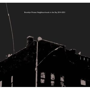 Death Is Not the End - Brooklyn Pirates: Neighbourhoods in the Sky, 2014-2021 - CASSETTES Death Is Not the End - Brooklyn Pirates: Neighbourhoods in the Sky, 2014-2021 - CASSETTES