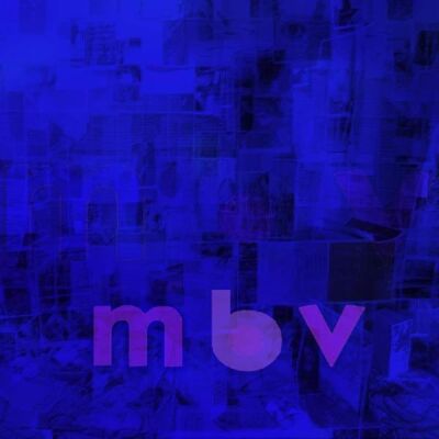 Domino My Bloody Valentine - M B V - VINYL LP Domino My Bloody Valentine - M B V - VINYL LP