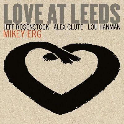 Don Giovanni Records Mikey Erg - Love At Leeds - VINYL LP Don Giovanni Records Mikey Erg - Love At Leeds - VINYL LP