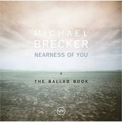 Universal Japan Michael Brecker - Nearness Of You: The Ballad Book - UHQCD - COMPACT DISCS Universal Japan Michael Brecker - Nearness Of You: The Ballad Book - UHQCD - COMPACT DISCS