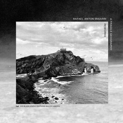 Black Knoll Editions Rafael Anton Irisarri - A Fragile Geography: Reworks - CASSETTES Black Knoll Editions Rafael Anton Irisarri - A Fragile Geography: Reworks - CASSETTES