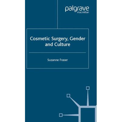 Palgrave Macmillan Cosmetic Surgery, Gender and Culture - eBook Palgrave Macmillan Cosmetic Surgery, Gender and Culture - eBook