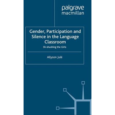 Palgrave Macmillan Gender, Participation and Silence in the Language Classroom - eBook Palgrave Macmillan Gender, Participation and Silence in the Language Classroom - eBook