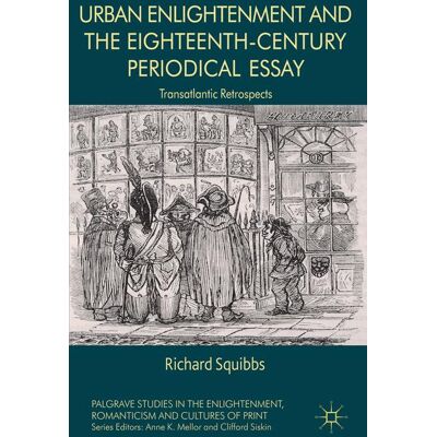 Palgrave Macmillan Urban Enlightenment and the Eighteenth-Century Periodical Essay - eBook Palgrave Macmillan Urban Enlightenment and the Eighteenth-Century Periodical Essay - eBook