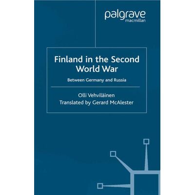 Palgrave Macmillan Finland in the Second World War - Soft cover Palgrave Macmillan Finland in the Second World War - Soft cover
