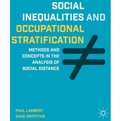 Palgrave Macmillan Social Inequalities and Occupational Stratification - Soft cover Palgrave Macmillan Social Inequalities and Occupational Stratification - Soft cover
