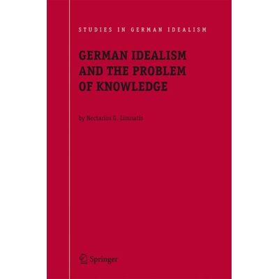 Springer German Idealism and the Problem of Knowledge: - eBook Springer German Idealism and the Problem of Knowledge: - eBook