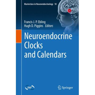 Springer Neuroendocrine Clocks and Calendars - Hard cover Springer Neuroendocrine Clocks and Calendars - Hard cover