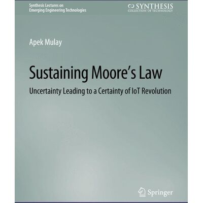 Springer Sustaining Moore’s Law - Soft cover Springer Sustaining Moore’s Law - Soft cover
