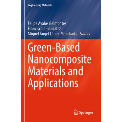 Springer Green-Based Nanocomposite Materials and Applications - Soft cover Springer Green-Based Nanocomposite Materials and Applications - Soft cover