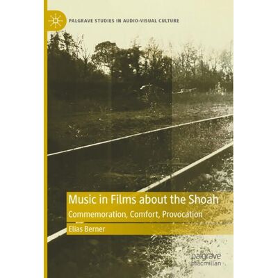 Palgrave Macmillan Music in Films about the Shoah - eBook Palgrave Macmillan Music in Films about the Shoah - eBook