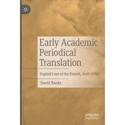 Palgrave Macmillan Early Academic Periodical Translation - Soft cover Palgrave Macmillan Early Academic Periodical Translation - Soft cover