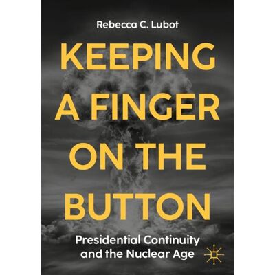 Palgrave Macmillan Keeping a Finger on the Button - Soft cover Palgrave Macmillan Keeping a Finger on the Button - Soft cover