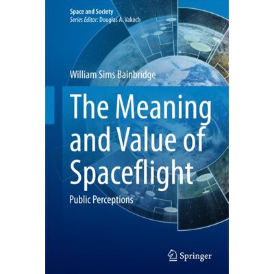 Springer The Meaning and Value of Spaceflight - eBook Springer The Meaning and Value of Spaceflight - eBook