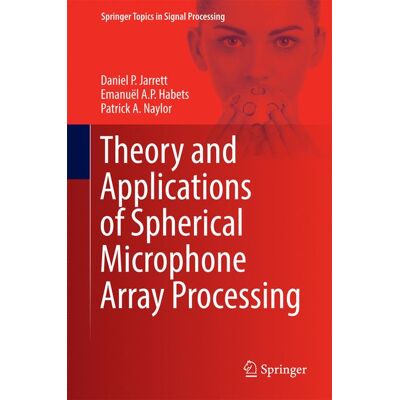 Springer Theory and Applications of Spherical Microphone Array Processing - eBook Springer Theory and Applications of Spherical Microphone Array Processing - eBook