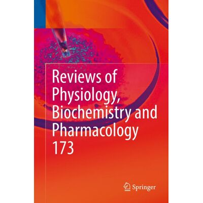 Springer Reviews of Physiology, Biochemistry and Pharmacology, Vol. 173 - Hard cover Springer Reviews of Physiology, Biochemistry and Pharmacology, Vol. 173 - Hard cover