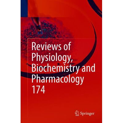 Springer Reviews of Physiology, Biochemistry and Pharmacology Vol. 174 - Hard cover Springer Reviews of Physiology, Biochemistry and Pharmacology Vol. 174 - Hard cover
