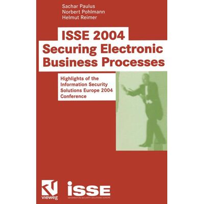 Vieweg+Teubner Verlag ISSE 2004 — Securing Electronic Business Processes - Soft cover Vieweg+Teubner Verlag ISSE 2004 — Securing Electronic Business Processes - Soft cover