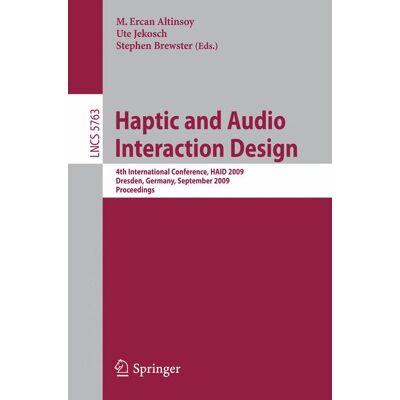 Springer Haptic and Audio Interaction Design - Soft cover Springer Haptic and Audio Interaction Design - Soft cover