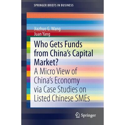 Springer Who Gets Funds from China’s Capital Market? - eBook Springer Who Gets Funds from China’s Capital Market? - eBook
