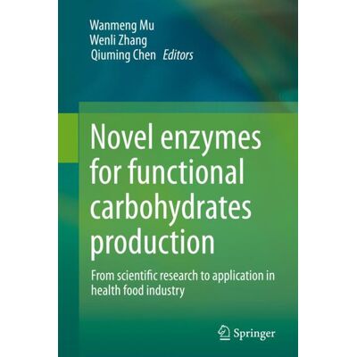 Springer Novel enzymes for functional carbohydrates production - eBook Springer Novel enzymes for functional carbohydrates production - eBook