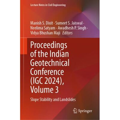 Springer Proceedings of the Indian Geotechnical Conference (IGC 2024), Volume 3 - Hard cover Springer Proceedings of the Indian Geotechnical Conference (IGC 2024), Volume 3 - Hard cover