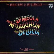 Philips Paco de Lucía, Al DiMeola, John McLaughlin - Vendredi à San Francisco - Album de musique - Publicité