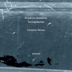 Christian Reiner Friedrich Holderlin Turmgedichte CD - Read by Christian Reiner Christian Reiner Friedrich Holderlin Turmgedichte CD - Read by Christian Reiner