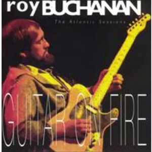Roy Buchanan Guitar on Fire - Atlantic Jahre - Musik CD Roy Buchanan Guitar on Fire - Atlantic Jahre - Musik CD