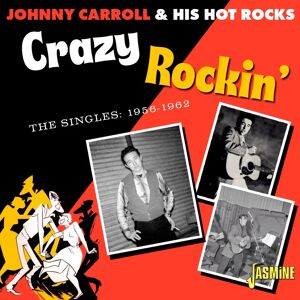 JASMINE RECORDS Johnny Carroll - Crazy Rockin' - Singles 1956-1962 - Music CD JASMINE RECORDS Johnny Carroll - Crazy Rockin' - Singles 1956-1962 - Music CD