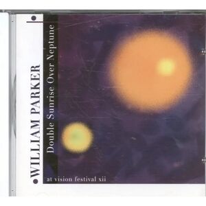 William Parker Dubbelt soluppgång över Neptunus - Audio CD - Musik CD William Parker Dubbelt soluppgång över Neptunus - Audio CD - Musik CD