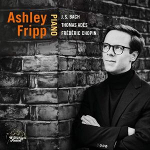 Ashley Fripp - Bach, Adès, Chopin Piano CD - Music CD/DVD Ashley Fripp - Bach, Adès, Chopin Piano CD - Music CD/DVD