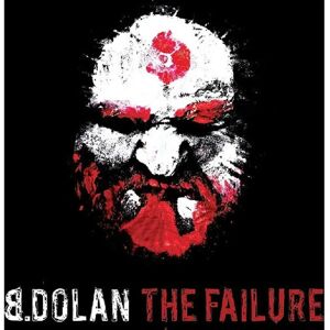 B.Dolan The Failure - Hip Hop Album B.Dolan The Failure - Hip Hop Album
