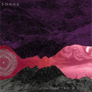 Sorxe - Matter & Void Vinyl - Music Vinyl Sorxe - Matter & Void Vinyl - Music Vinyl