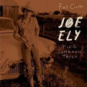 Joe Ely Lubbock Tapes Full Circle - CD Joe Ely Lubbock Tapes Full Circle - CD
