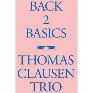 Clausen Thomas Trio - Back 2 Basics - Jazzowa płyta winylowa Clausen Thomas Trio - Back 2 Basics - Jazzowa płyta winylowa