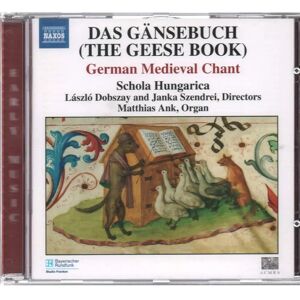 Naxos Schola Hungarica - Le Gansebuch - Chant Médiéval Allemand - Publicité Naxos Schola Hungarica - Le Gansebuch - Chant Médiéval Allemand - Publicité