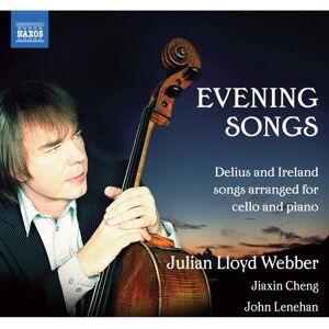 NAXOS Julian Lloyd Webber - Evening Songs for Cello & Piano - Music CD NAXOS Julian Lloyd Webber - Evening Songs for Cello & Piano - Music CD