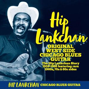 Hip Lankchan - West Side Chicago Blues Guitar - 2 Discs 2021 Hip Lankchan - West Side Chicago Blues Guitar - 2 Discs 2021