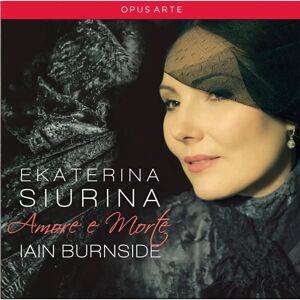 Ekaterina Siurina & Iain Burnside - Amore E Morte - Musik-CD Ekaterina Siurina & Iain Burnside - Amore E Morte - Musik-CD