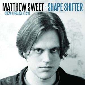 Matthew Sweet Shape Shifter Chicago Broadcast 1993 CD - Ny Matthew Sweet Shape Shifter Chicago Broadcast 1993 CD - Ny