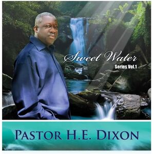 Ophirgospel H.E. Pastor Dixon - Serie Sweet Water 1 - Musikalbum Ophirgospel H.E. Pastor Dixon - Serie Sweet Water 1 - Musikalbum