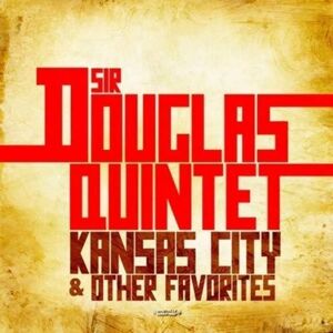 Essential Media Mod The Sir Douglas Quintet - Kansas City & Autres Favoris - Album de Musique Essential Media Mod The Sir Douglas Quintet - Kansas City & Autres Favoris - Album de Musique
