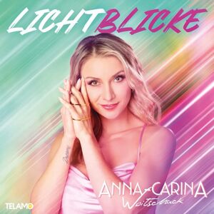 Anna-Carina Woitschack Lichtblicke - 14 Songs - Music Album Anna-Carina Woitschack Lichtblicke - 14 Songs - Music Album