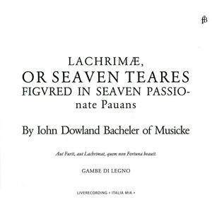 Gambe di Legno Lachrimae lub Seaven Teares - Album muzyczny Gambe di Legno Lachrimae lub Seaven Teares - Album muzyczny