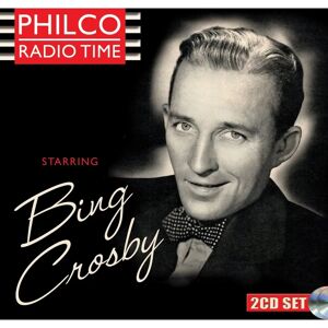 Bing Crosby Philco Radio Time - Classic Radio Collection Bing Crosby Philco Radio Time - Classic Radio Collection
