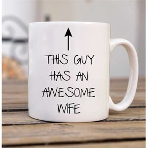 60 SECOND MAKEOVER - This Guy Has An Awesome Wife Mug 60 SECOND MAKEOVER - This Guy Has An Awesome Wife Mug