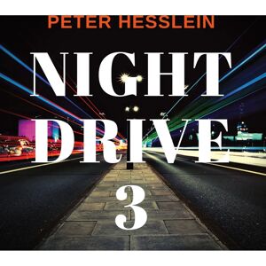 Peter Hesslein Night Drive 3 - Music Album Peter Hesslein Night Drive 3 - Music Album