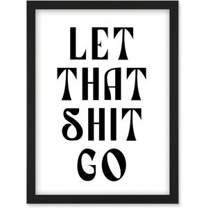 Artery8 - Let That Shit Go - Toilet Sign - A4 Black - Wall Art Artery8 - Let That Shit Go - Toilet Sign - A4 Black - Wall Art