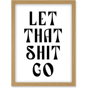 Artery8 - Let That Shit Go Toilet Sign - Light Oak - A4 - Wall Art Artery8 - Let That Shit Go Toilet Sign - Light Oak - A4 - Wall Art